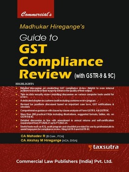 Guide to GST Compliance Review (with GSTR-9 & 9C) (2024 Edition) 